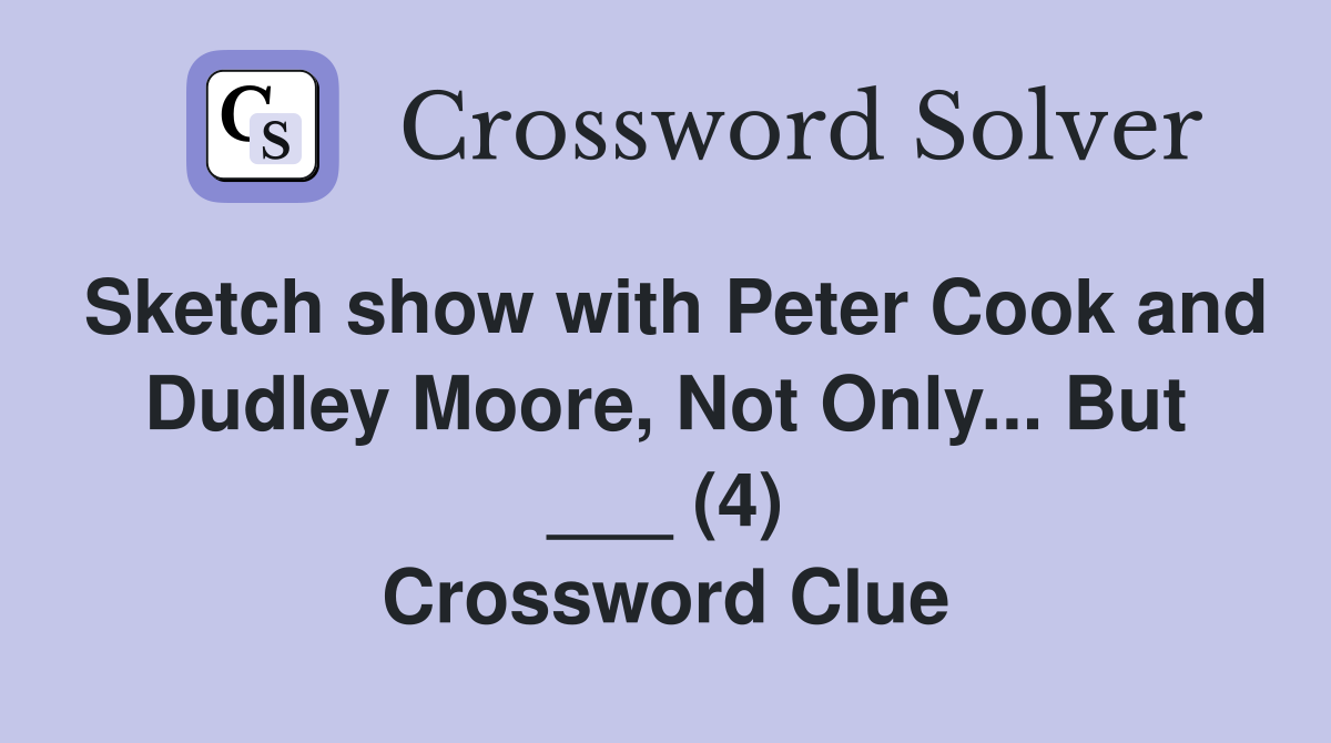 Sketch show with Peter Cook and Dudley Moore, Not Only... But ___ (4